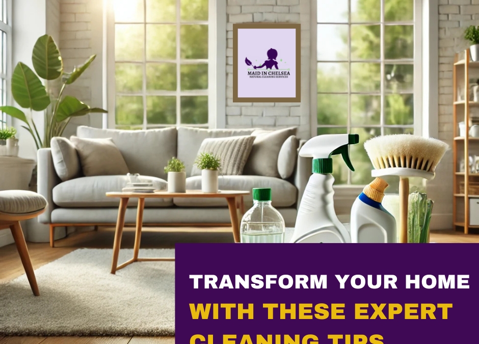 Transform Your Home with These Expert Cleaning Tips